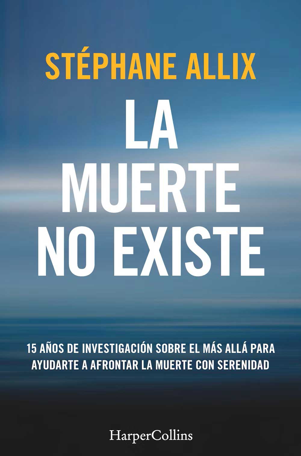 Portada del libro La muerte no existe (2024) de Stéphane Allix publicado por Harper Collins