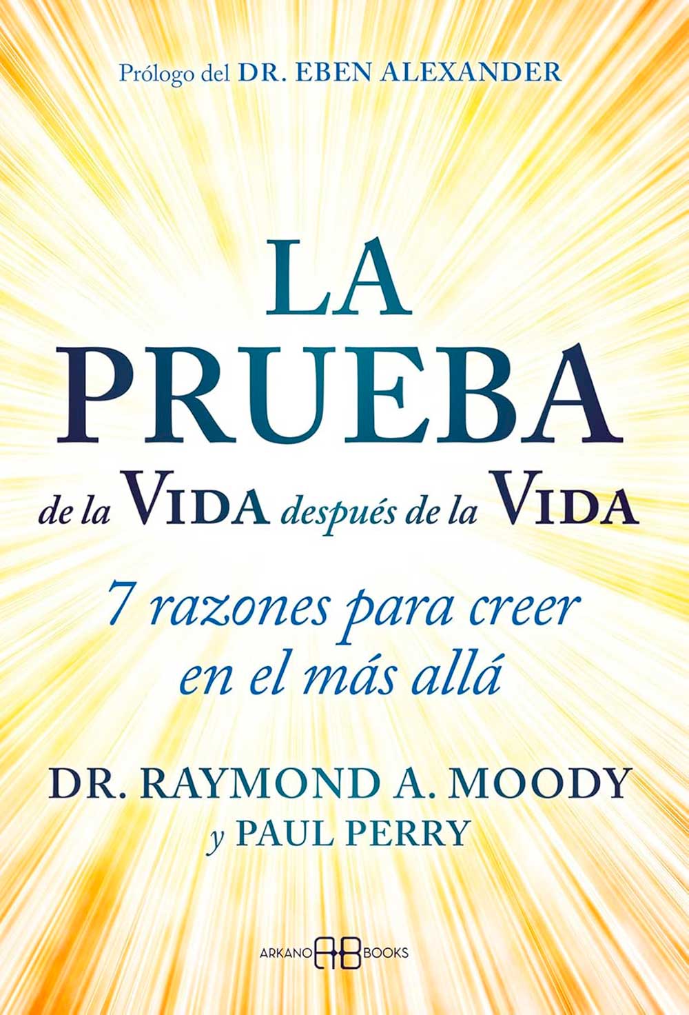 Portada La prueba de la Vida después de la Vida (2024) de Raymond A. Moody y Paul Perry