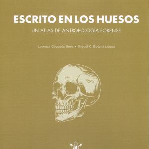 Escrito en los huesos. Un atlas de antropología forense