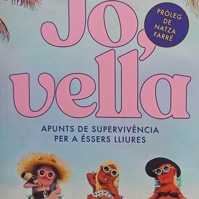 Portada Jo vella, libro de Anna Freixas, publicado en lengua catalana por Ara Llibres