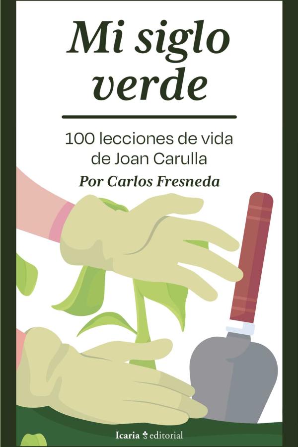 cubierta Mi siglo verde, 100 lecciones de vida de Joan Carulla