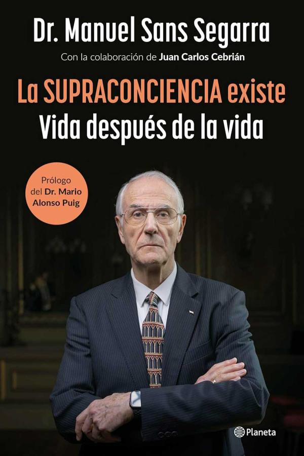 Portada del libro La Supraconciencia existe. Vida después de la vida (2024) del Dr. Manuel Sans Segarra