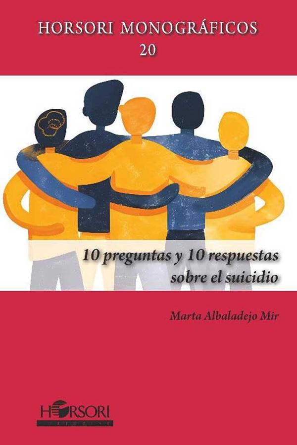 Portada de 10 preguntas y 10 respuestas sobre el suicidio (2024) de Marta Albadalejo, publicado por Horsori Editorial