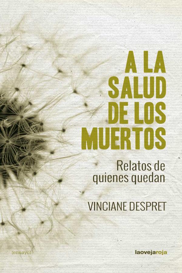 Portada A la salud de los muertos. Relatos de quiénes quedan de Vinciane Despret. Editorial Oveja Roja (2022)